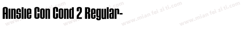 Ainslie Con Cond 2 Regular字体转换